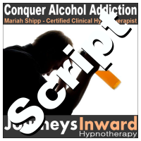 Hypnosis Script - Conquer alcohol addiction
